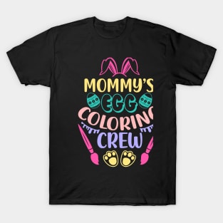 Mommys Egg Coloring Crew Funny Bunny Kids Easter Mom T-Shirt